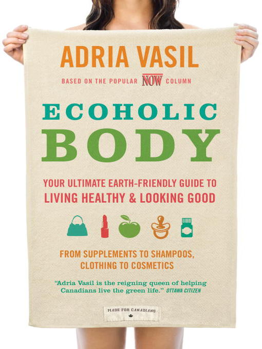 Title details for Ecoholic Body by Adria Vasil - Available